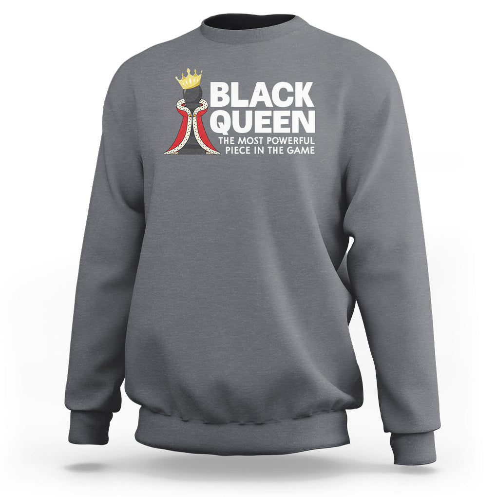 Black Queen The Most Powerful Piece In The Game Chess Sweatshirt TS09 Charcoal Printyourwear