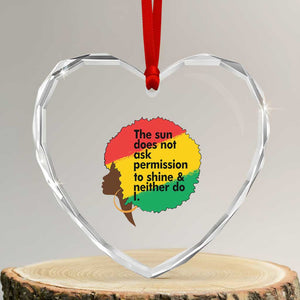 Black Woman Empowerment Heart Crystal Glass Ornament The Sun Does Not Ask Permission To Shine TS14 Transparent Glass 3'' Heart Print Your Wear