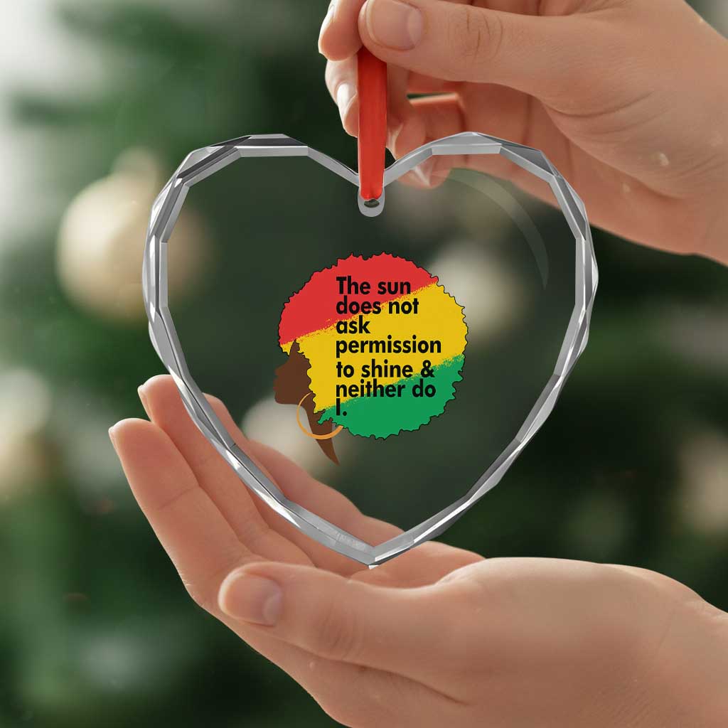 Black Woman Empowerment Heart Crystal Glass Ornament The Sun Does Not Ask Permission To Shine TS14 Print Your Wear
