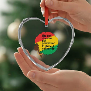 Black Woman Empowerment Heart Crystal Glass Ornament The Sun Does Not Ask Permission To Shine TS14 Print Your Wear