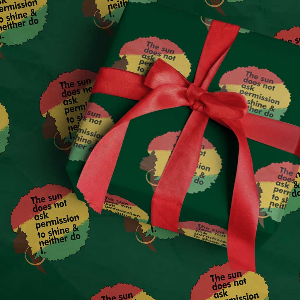 Black Woman Empowerment Wrapping Paper Roll The Sun Does Not Ask Permission To Shine TS14 Green Print Your Wear