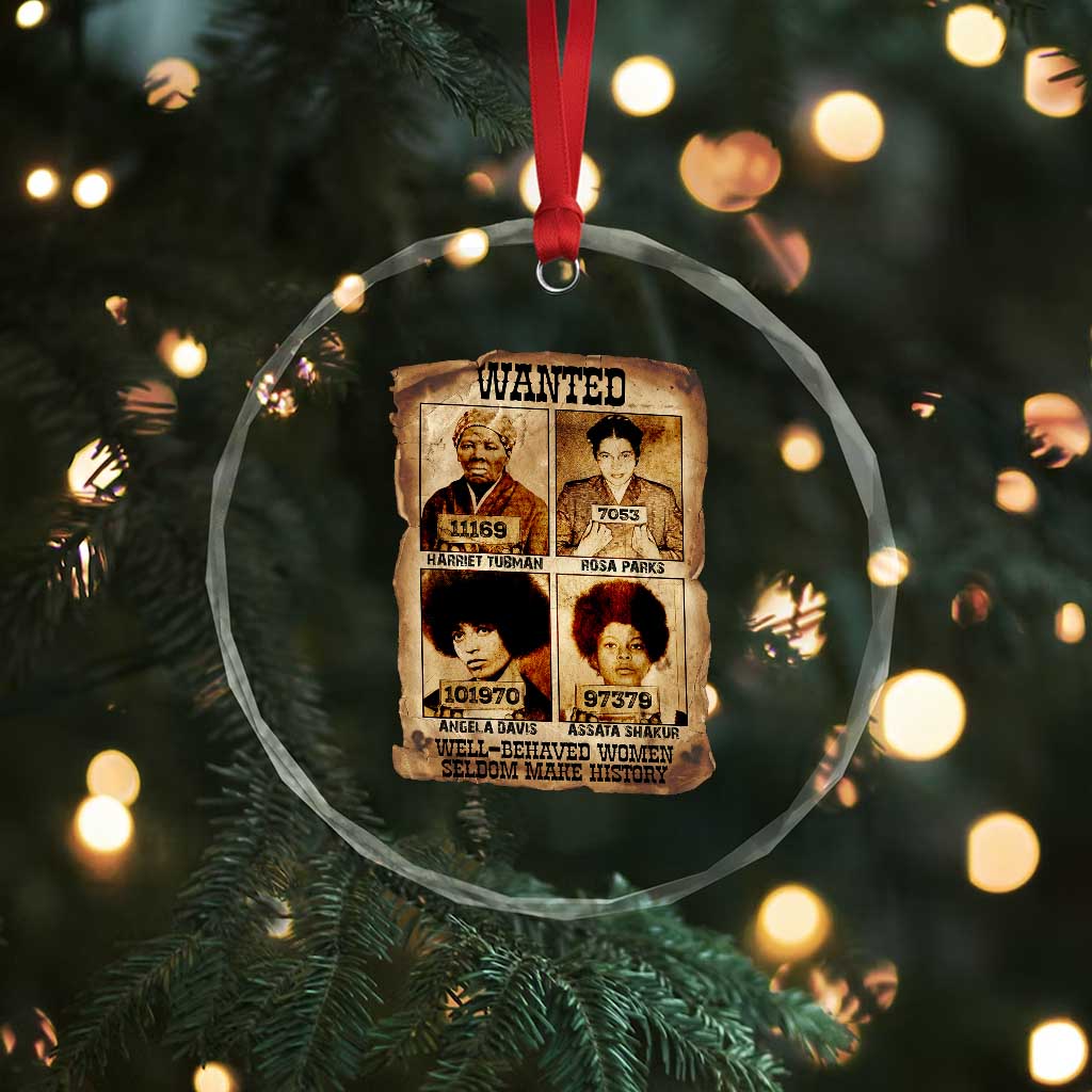 Black Woman History Crystal Glass Ornament Well Behaved Women Seldom Make History TS14 Print Your Wear