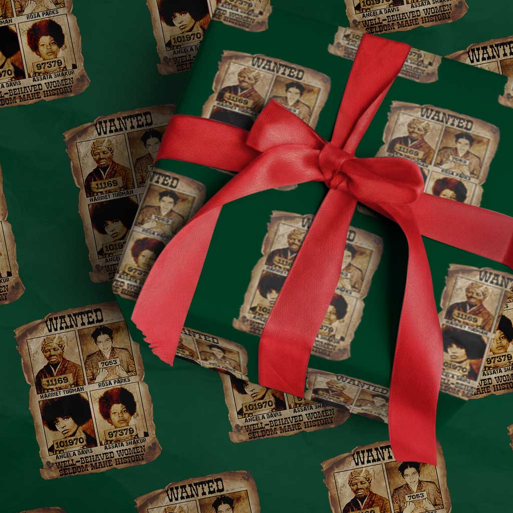 Black Woman History Wrapping Paper Roll Well Behaved Women Seldom Make History TS14 Green Print Your Wear
