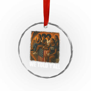 Black Women Empowerment Crystal Glass Ornament We Told Y'all 92% Vote TS02 Print Your Wear