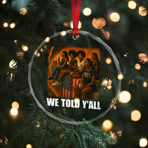 Black Women Empowerment Crystal Glass Ornament We Told Y'all 92% Vote TS02 Print Your Wear