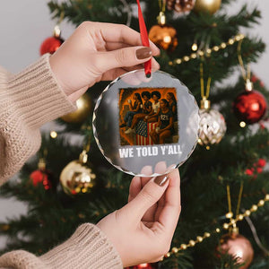 Black Women Empowerment Crystal Glass Ornament We Told Y'all 92% Vote TS02 Print Your Wear