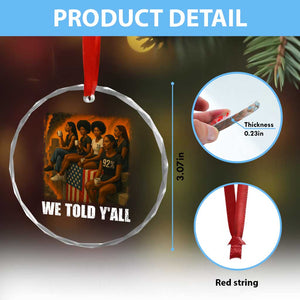 Black Women Empowerment Crystal Glass Ornament We Told Y'all 92% Vote TS02 Print Your Wear