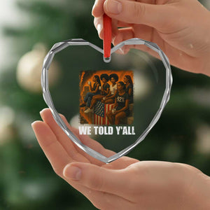 Black Women Empowerment Heart Crystal Glass Ornament We Told Y'all 92% Vote TS02 Print Your Wear