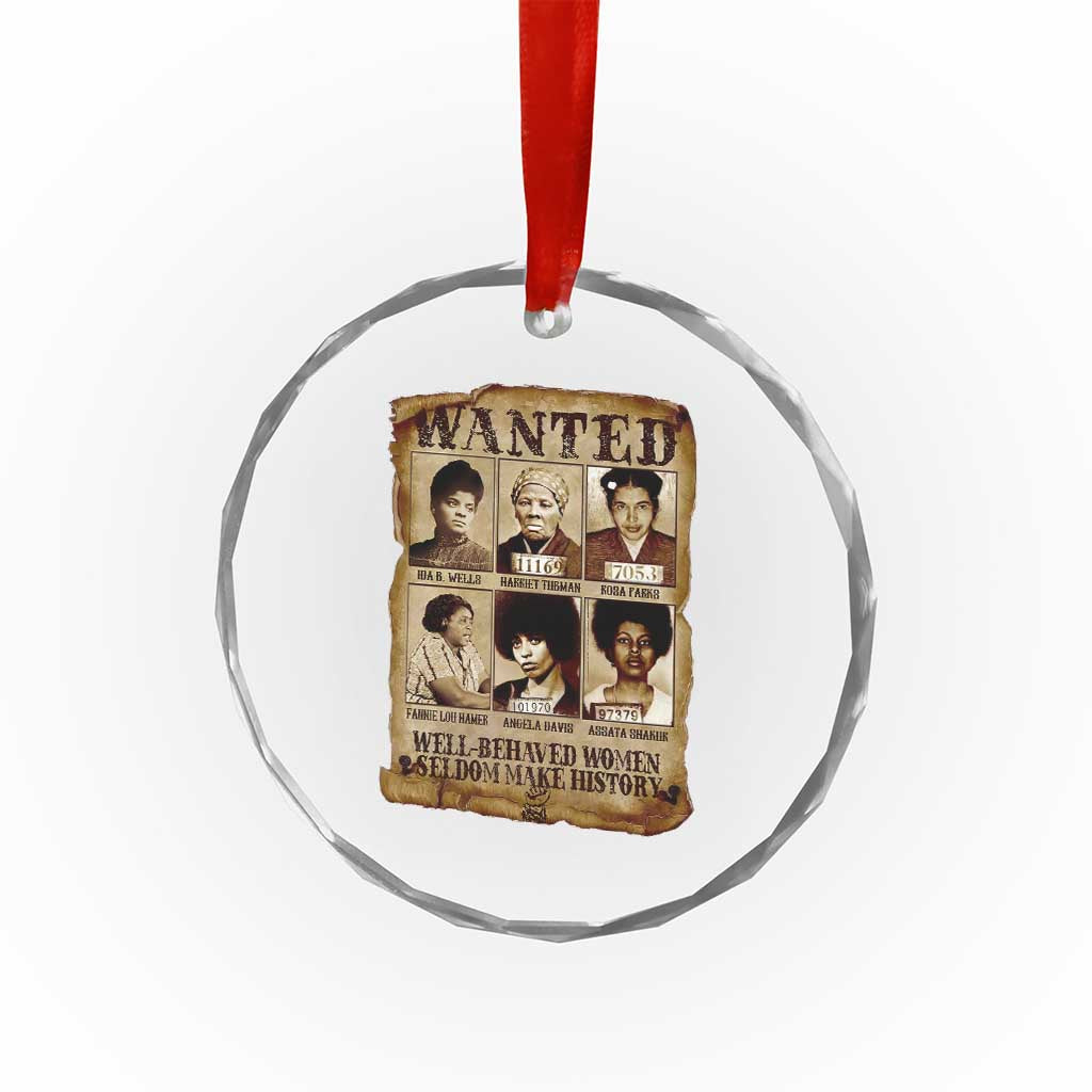 Black Women History Crystal Glass Ornament Well Behaved Women Rarely Make History Melanin TS10 Print Your Wear