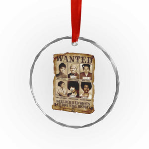Black Women History Crystal Glass Ornament Well Behaved Women Rarely Make History Melanin TS10 Print Your Wear