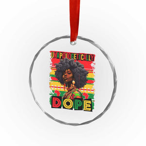 Black Women Unapologetically Dope Crystal Glass Ornament Juneteenth Black History TS10 Print Your Wear