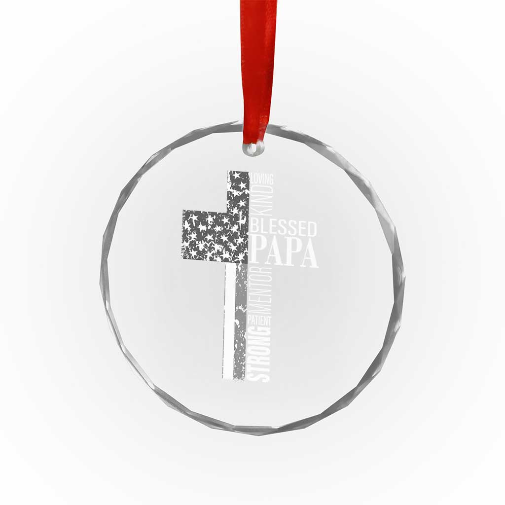 Blessed Papa Christian Cross Crystal Glass Ornament Faithful Dad Religious American Flag TS02 Transparent Glass 3'' Circle Print Your Wear
