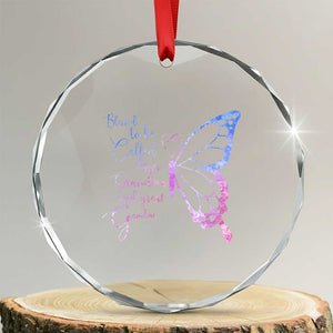 Blessed to Be Called Mom Grandma Great Grandma Crystal Glass Ornament Mama Butterfly Mother's Day Gift TS14 Transparent Glass 3'' Circle Print Your Wear