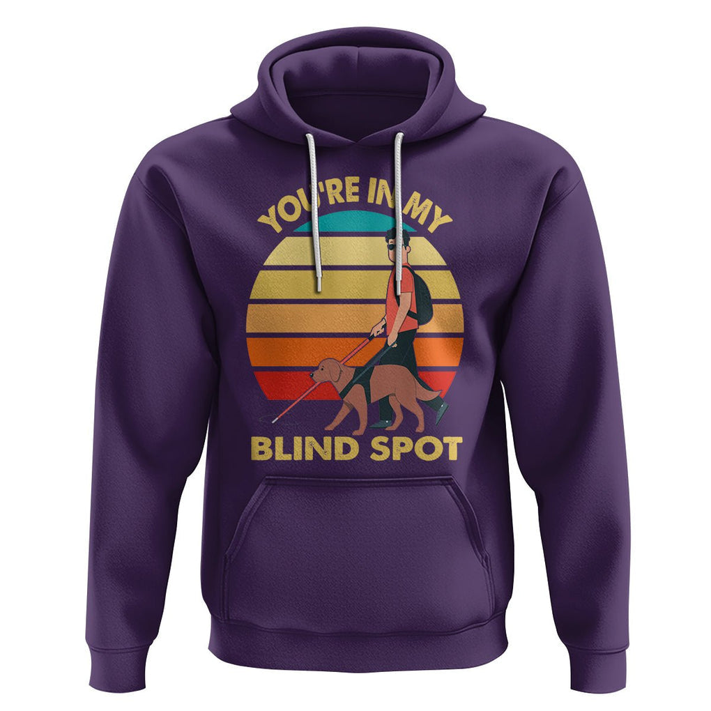 Blindness Visual Impairment Hoodie You're In My Blind Spot Vintage TS09 Purple Printyourwear