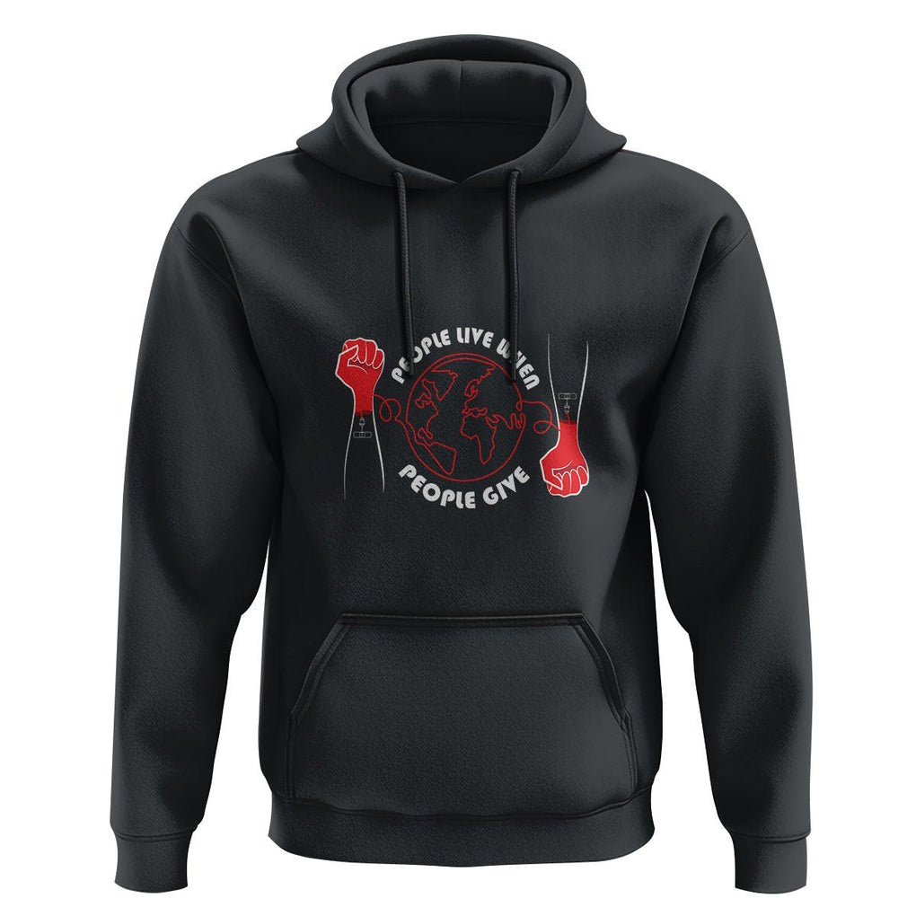 Blood Donor Hoodie People Live When People Give TS09 Black Printyourwear