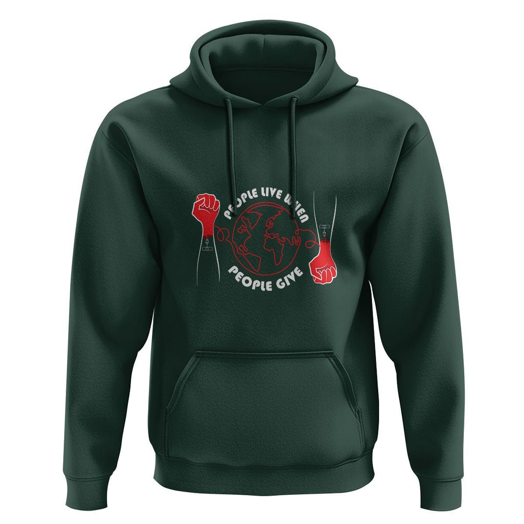Blood Donor Hoodie People Live When People Give TS09 Dark Forest Green Printyourwear