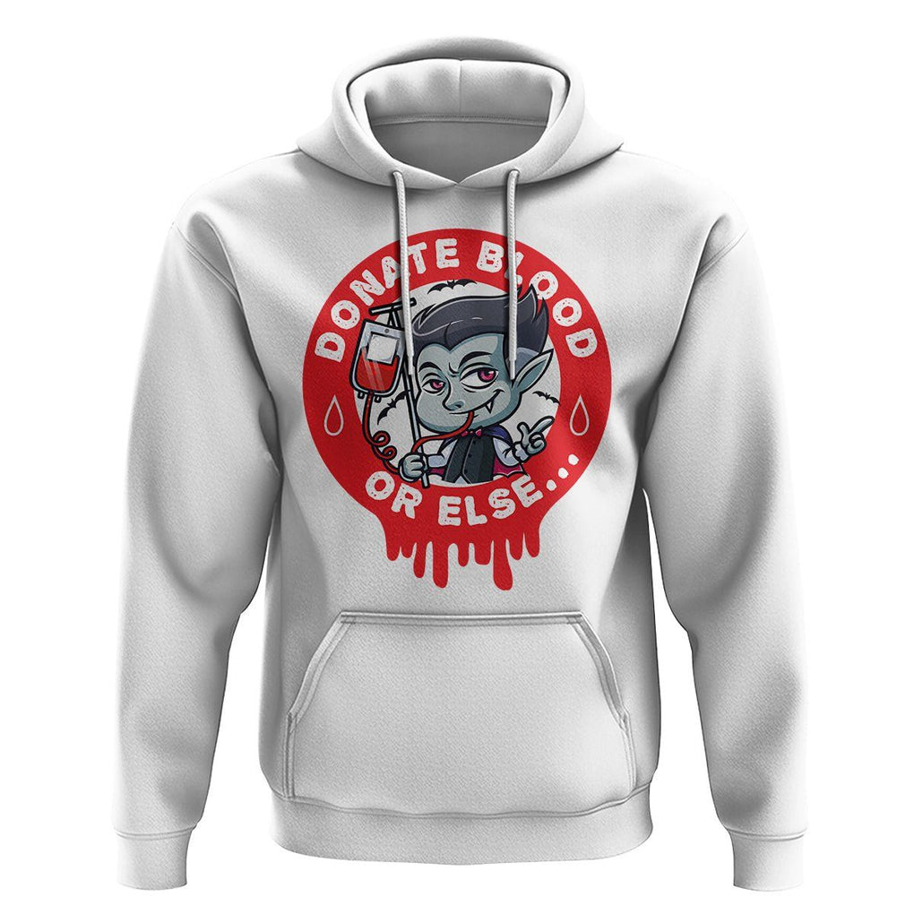 Blood Donor Hoodie Vampire Donate Blood Or Else... TS09 White Printyourwear