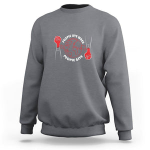 Blood Donor Sweatshirt People Live When People Give TS09 Charcoal Printyourwear