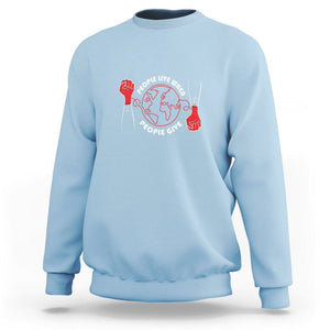 Blood Donor Sweatshirt People Live When People Give TS09 Light Blue Printyourwear