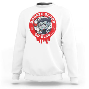 Blood Donor Sweatshirt Vampire Donate Blood Or Else... TS09 White Printyourwear