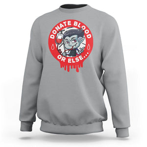 Blood Donor Sweatshirt Vampire Donate Blood Or Else... TS09 Sport Gray Printyourwear