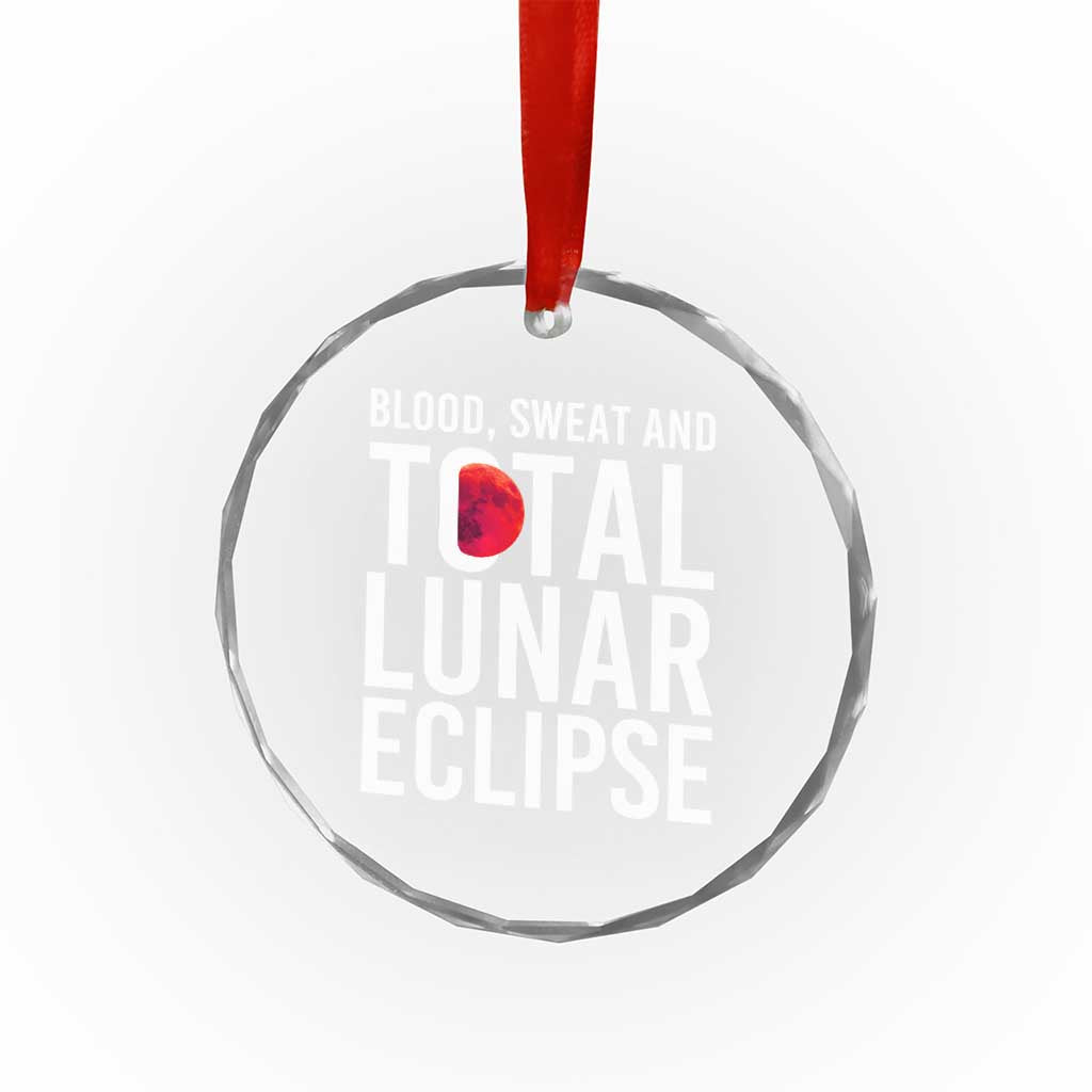 Blood Sweat and Total Lunar Eclipse Crystal Glass Ornament Funny Astronomy Pun Graphic TS02 Print Your Wear