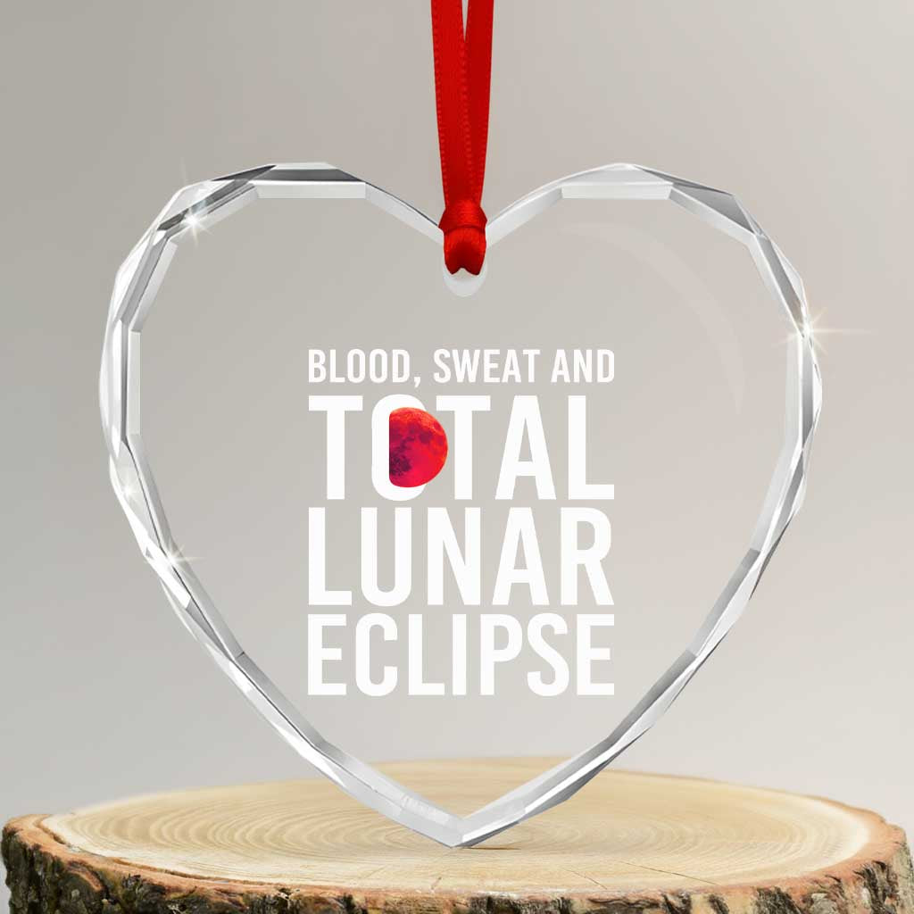 Blood Sweat and Total Lunar Eclipse Heart Crystal Glass Ornament Funny Astronomy Pun Graphic TS02 Transparent Glass 3'' Heart Print Your Wear