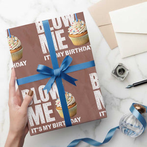 Blow Me Its My Birthday Wrapping Paper Roll Funny Adult Humor Dirty Jokes Bday Gag Gifts TS10 Mocha Print Your Wear