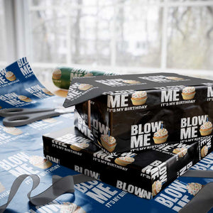 Blow Me Its My Birthday Wrapping Paper Roll Funny Adult Humor Dirty Jokes Bday Gag Gifts TS10 Black Print Your Wear