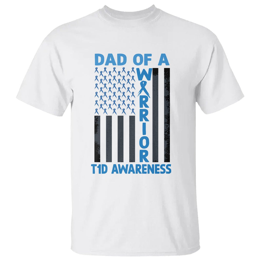 Blue American Flag Dad Of A Warrior T1D Awareness T Shirt TS02 White Printyourwear