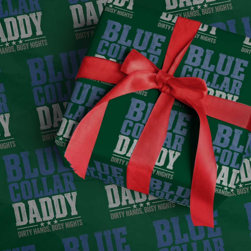 Blue Collar Daddy Dirty Hands Busy Nights Wrapping Paper Roll Funny Father's Day Gifts TS11 Green Print Your Wear