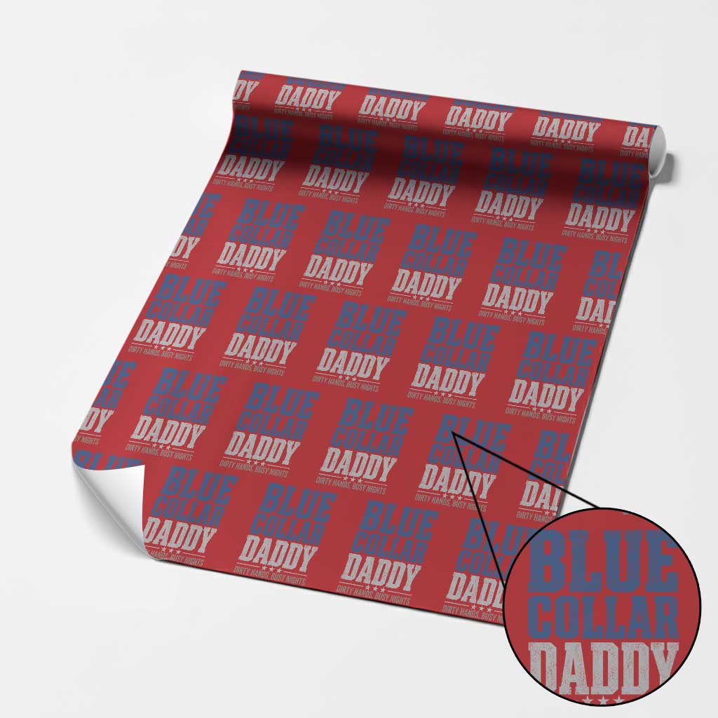 Blue Collar Daddy Dirty Hands Busy Nights Wrapping Paper Roll Funny Father's Day Gifts TS11 Red Print Your Wear