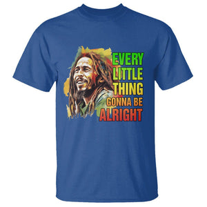 Legend Bob T Shirt Every Little Thing Gonna Be Alright Inspiration TS02 Royal Blue Printyourwear