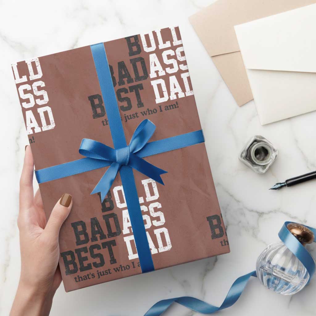 Bold Badass Best Dad Wrapping Paper Roll Funny Old Ass Father Gag Gift TS11 Mocha Print Your Wear