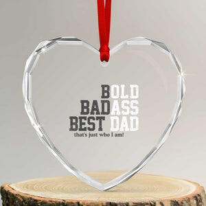 Bold Badass Best Dad Heart Crystal Glass Ornament Funny Old Ass Father Gag Gift TS11 Transparent Glass 3'' Heart Print Your Wear