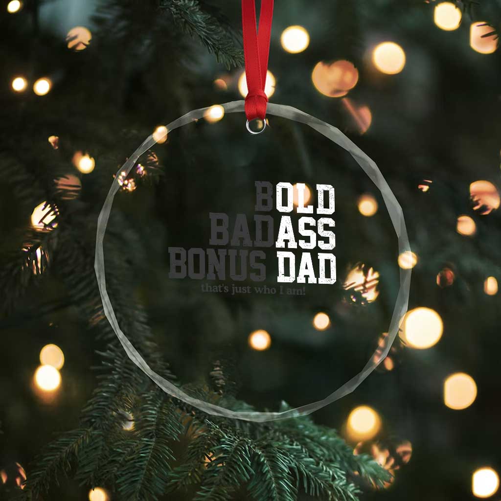 Bold Badass Bonus Dad Crystal Glass Ornament Old Ass Dad Funny Father's Day Gift TS11 Print Your Wear