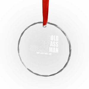 Bold Badass Superhuman Old Ass Man Crystal Glass Ornament Funny Grandpa Dad Motivational Quote TS14 Print Your Wear