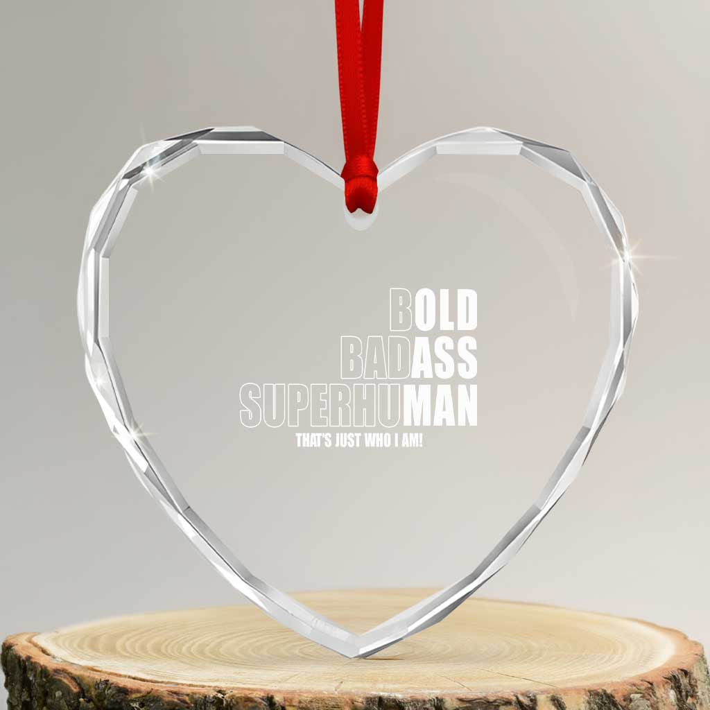 Bold Badass Superhuman Old Ass Man Heart Crystal Glass Ornament Funny Grandpa Dad Motivational Quote TS14 Transparent Glass 3'' Heart Print Your Wear