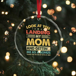 Bonus Dad Crystal Glass Ornament Look At You Landing My Mom And Getting Me As A Bonus TS11 Print Your Wear