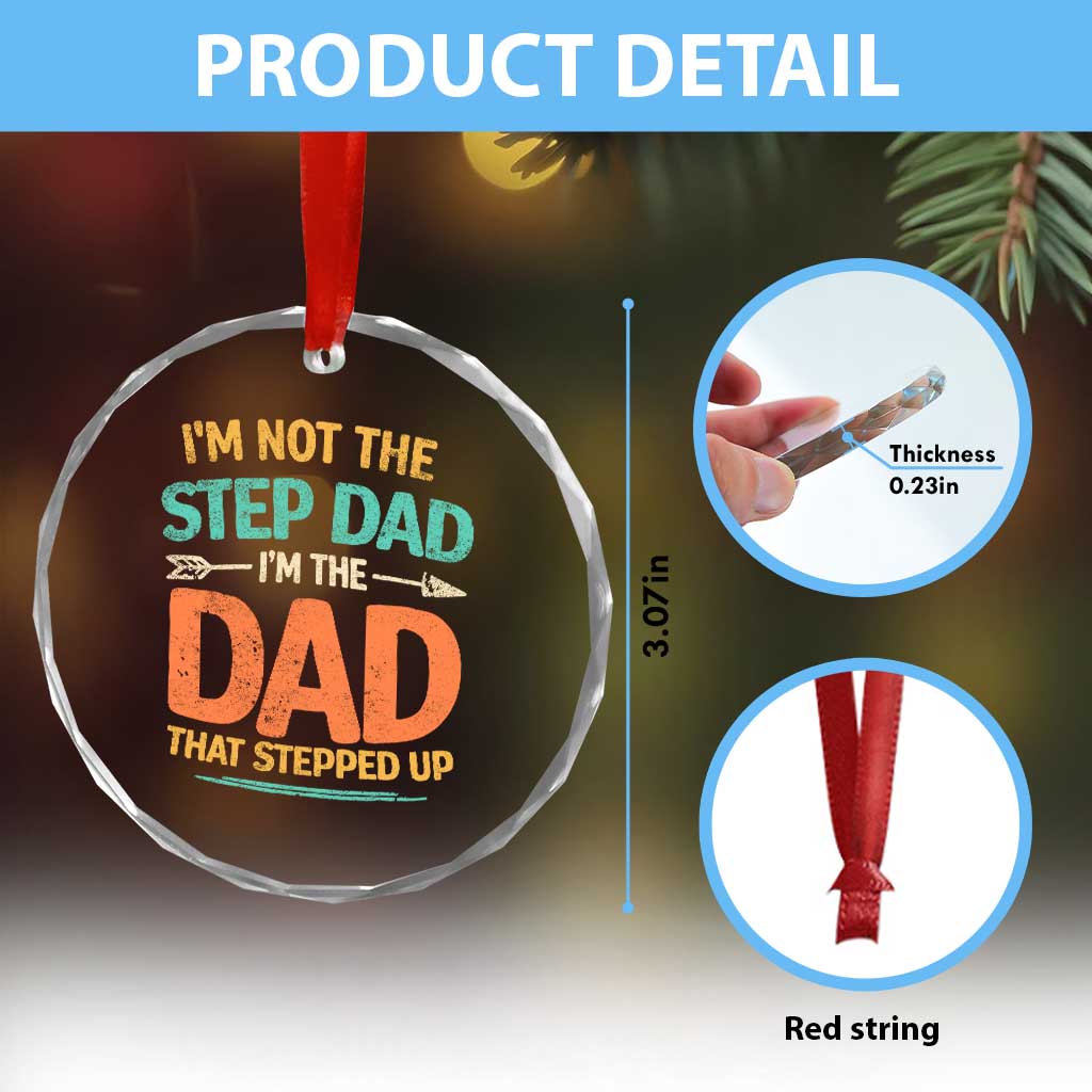 Bonus Dad Crystal Glass Ornament Not The Step Dad Im The Dad That Stepped Up TS10 Print Your Wear