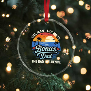 Bonus Dad Crystal Glass Ornament The Man Myth Bad Influence Step Dad Fathers Day Gift TS10 Print Your Wear