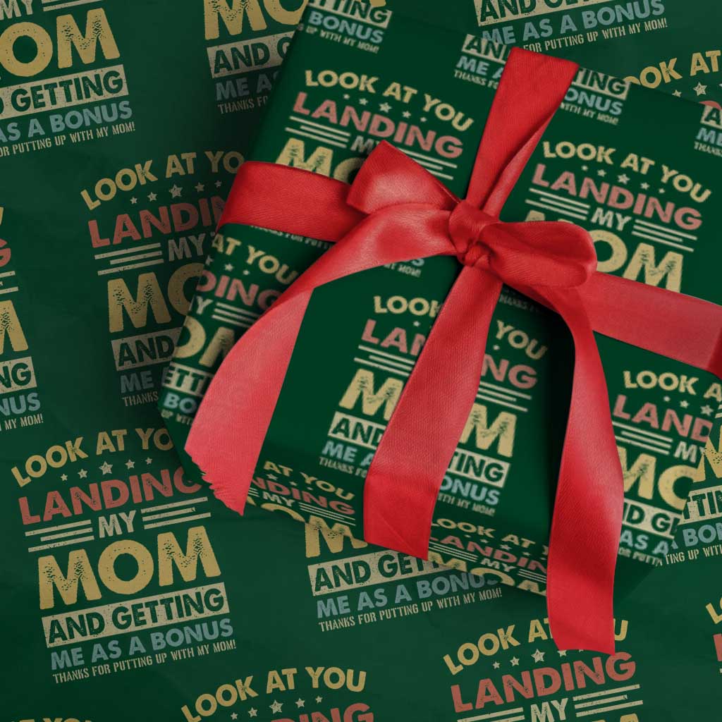 Bonus Dad Wrapping Paper Roll Look At You Landing My Mom And Getting Me As A Bonus TS11 Green Print Your Wear