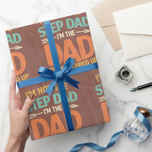 Bonus Dad Wrapping Paper Roll Not The Step Dad Im The Dad That Stepped Up TS10 Mocha Print Your Wear