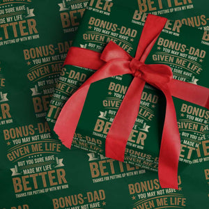 Bonus Dad Wrapping Paper Roll You May Not Have Given Me Life But You Sure Have Made My Life Better Stepdad TS11 Green Print Your Wear