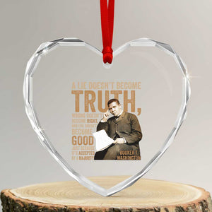 Booker Taliaferro Washington Heart Crystal Glass Ornament A Lie Doesnt Become Truth Wrong Doesnt Become Right TS11 Transparent Glass 3'' Heart Print Your Wear