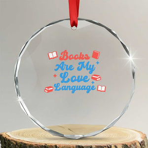 Books Are My Love Language Crystal Glass Ornament Bookish Patriot Gift TS12 Transparent Glass 3'' Circle Print Your Wear