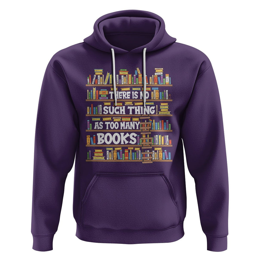 Bookworm Hoodie There Is No Such Thing As Too Many Books Lover TS09 Purple Printyourwear