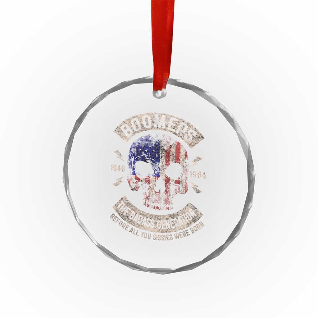 Boomers Generation Crystal Glass Ornament Before All You Sissie Were Born Skull USA Flag TS10 Print Your Wear