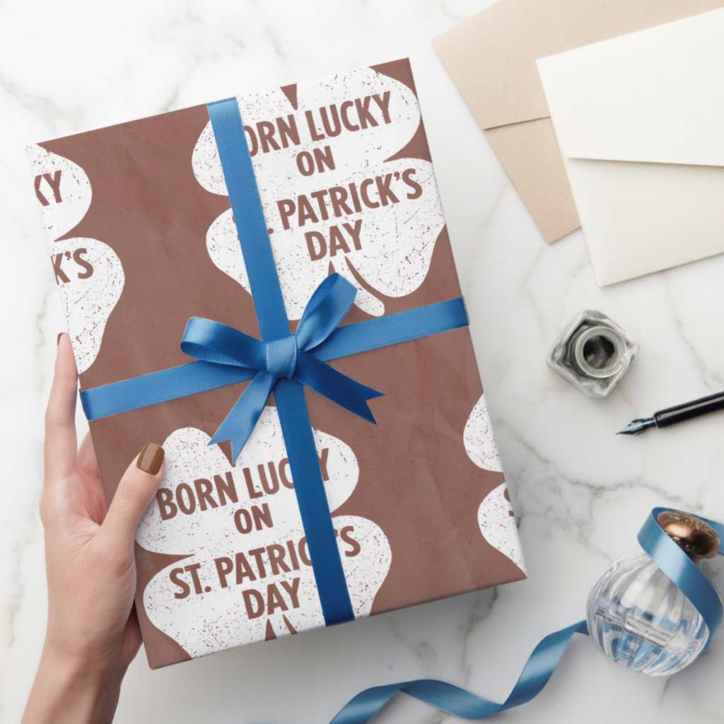 Born Lucky On St Patricks Day Wrapping Paper Roll Irish Birthday Bday Shamrock Clovers TS10 Mocha Print Your Wear