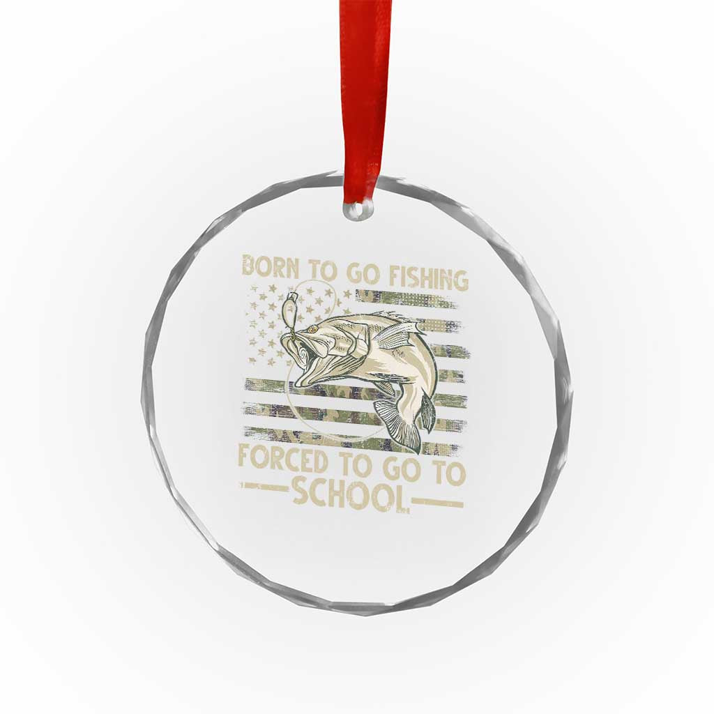 Born To Go Fishing Crystal Glass Ornament Forced School Fisherman Camouflage US Flag TS10 Print Your Wear